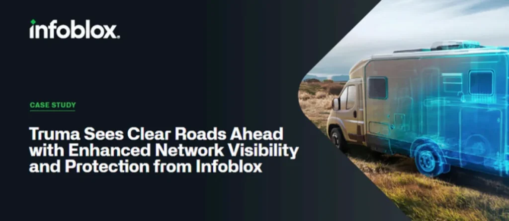 Truma Sees Clear Roads Ahead with Enhanced Network Visibility and Protection from Infoblox