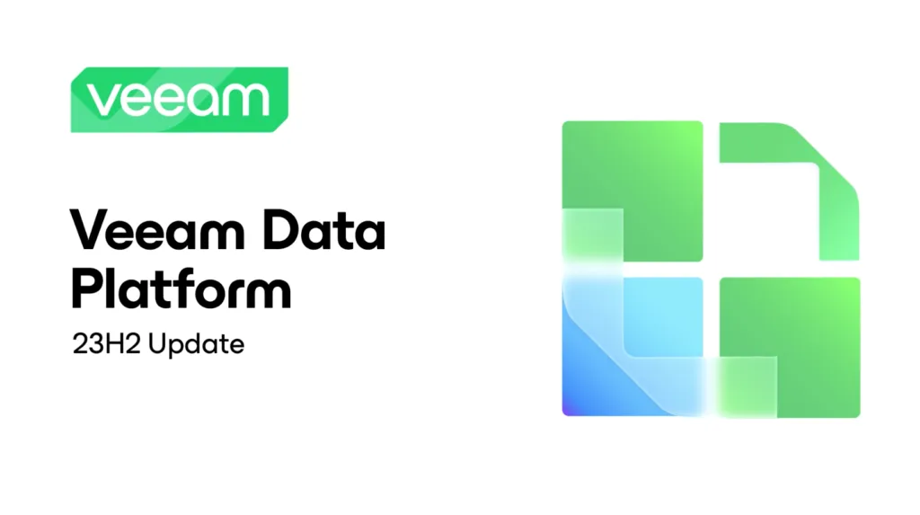 Veeam Data Platform 23H2 Update – Radically Resilient