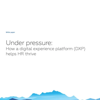 Under pressure: How a digital experience platform (DXP) helps HR thrive